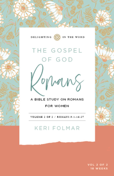 The Gospel of God (Vol 2), A Bible Study on Romans for Women