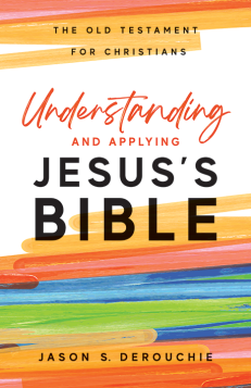 Understanding and Applying Jesus's Bible